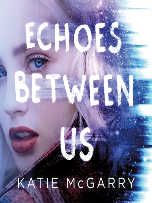 Title details for Echoes Between Us by Katie McGarry - Wait list